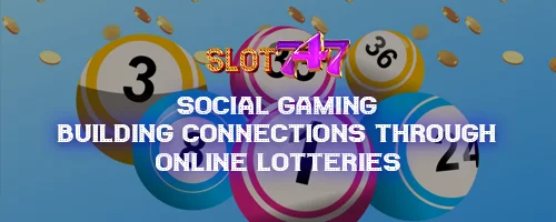 Social Gaming: Building Connections Through Online Lotteries